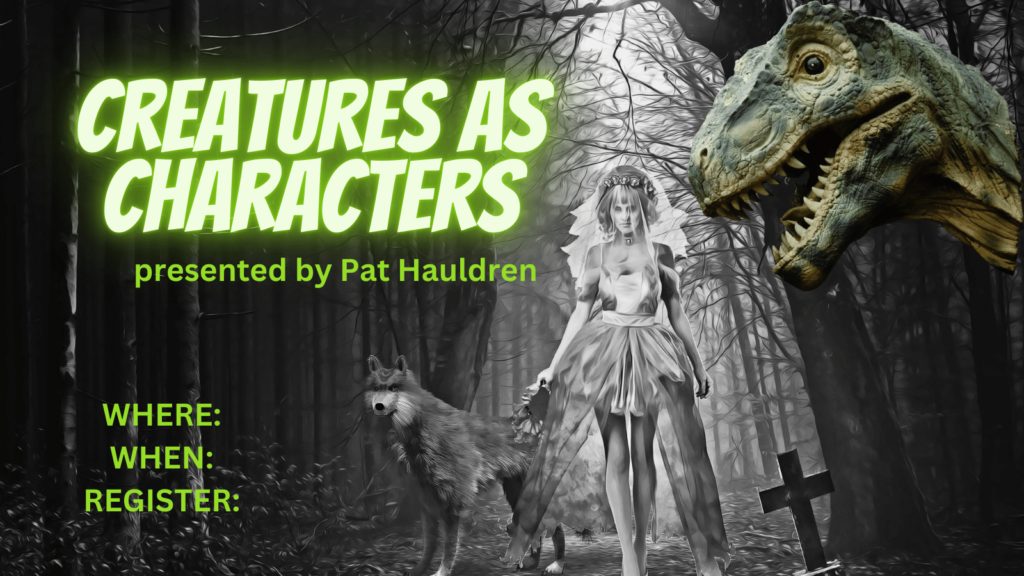 Creatures as Characters Writing Workshop by Pat Hauldren