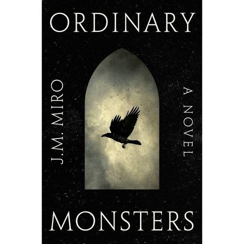 Ordinary Monsters by J M Miro